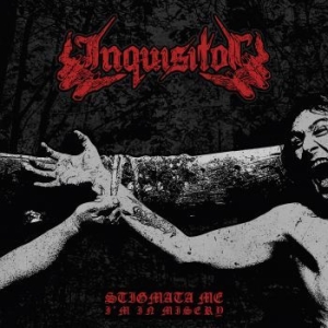 Inquisitor - Stigmata Me Im In Misery ryhmässä CD @ Bengans Skivbutik AB (3029830)