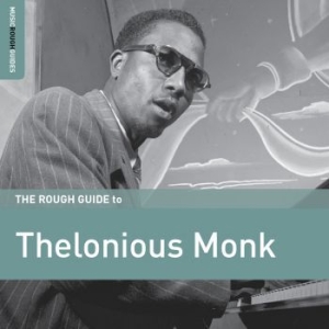 Monk Thelonious - Rough Guide To Thelonious Monk ryhmässä CD @ Bengans Skivbutik AB (3034392)