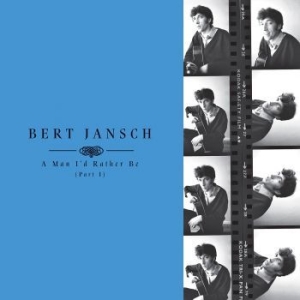 Jansch Bert - A Man Iæd Rather Be (Part 1) ryhmässä CD @ Bengans Skivbutik AB (3034476)