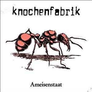 Knochenfabrik - Ameisenstaat (Reissue) ryhmässä CD @ Bengans Skivbutik AB (3034543)