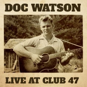 Watson Doc - Live At Club 47 ryhmässä ME SUOSITTELEMME / Klassiska lablar / YepRoc / CD @ Bengans Skivbutik AB (3034807)