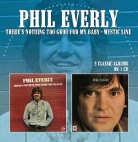 Everly Phil - There's Nothing Too Good For My Bab ryhmässä CD @ Bengans Skivbutik AB (3034847)