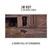 J.W. & The Royal Family Roy - Room Full Of Strangers ryhmässä CD @ Bengans Skivbutik AB (3034883)