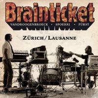 Brainticket - Zurich/Lausanne ryhmässä CD @ Bengans Skivbutik AB (3035244)