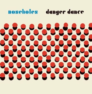 Noseholes - Danger Dance ryhmässä VINYYLI @ Bengans Skivbutik AB (3035250)