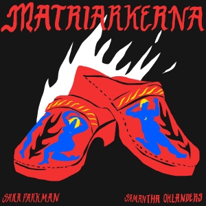 Sara & Samantha - Matriarkerna ryhmässä Labels / Kakafon @ Bengans Skivbutik AB (3035302)