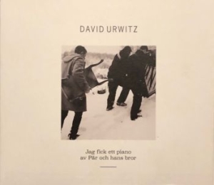 Urwitz David - Jag Fick Ett Piano Av Pär Och Han.. ryhmässä CD @ Bengans Skivbutik AB (3037634)