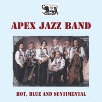 Apex Jazz Band - Hot, Blue And Sentimental ryhmässä CD @ Bengans Skivbutik AB (3042067)