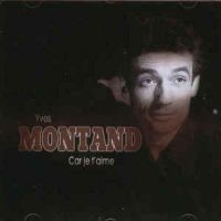 Montand Yves - Car Je T'aime ryhmässä CD @ Bengans Skivbutik AB (3042380)