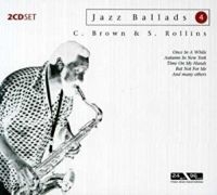 Rollins Sonny/Charles Brown - Jazz Ballads 4 -Sonny Rollins ryhmässä CD @ Bengans Skivbutik AB (3042450)