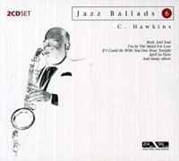 Hawkins Coleman - Jazz Ballads 6 ryhmässä CD @ Bengans Skivbutik AB (3042452)