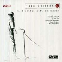 Eldridge Roy/Gillespie Dizzy - Jazz Ballads 13 ryhmässä CD @ Bengans Skivbutik AB (3042455)