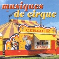 Blandade Artister - Les Musiques Du Cirque ryhmässä CD @ Bengans Skivbutik AB (3042687)