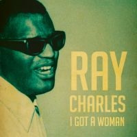 Charles Ray - I Got A Woman ryhmässä CD @ Bengans Skivbutik AB (3043114)