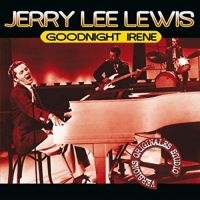 Lewis Jerry Lee - Goodnight Irene ryhmässä CD @ Bengans Skivbutik AB (3043176)