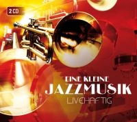 Eine Kleine Jazzmusik - Jazzmusik - Livehaftig ryhmässä CD @ Bengans Skivbutik AB (3043268)