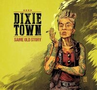 Dixie Town - Same Old Story ryhmässä VINYYLI @ Bengans Skivbutik AB (3044200)