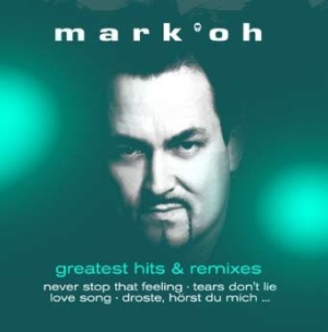 Mark 'Oh - Greatest Hits & Remixes ryhmässä CD @ Bengans Skivbutik AB (3049748)