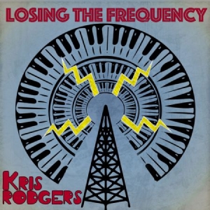 Rodgers Kris - Losing The Frequency ryhmässä VINYYLI @ Bengans Skivbutik AB (3049759)