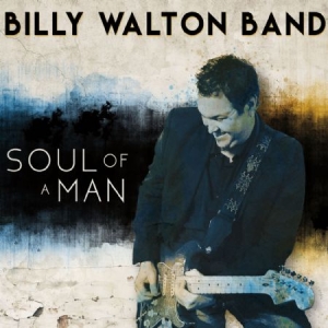 Billy Walton Band - Soul Of A Man ryhmässä CD @ Bengans Skivbutik AB (3049766)