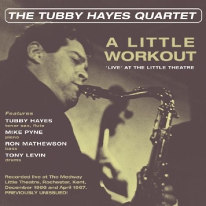 Hayes Tubby (Quartet) - A Little WorkoutLive At Little The ryhmässä CD @ Bengans Skivbutik AB (3049807)