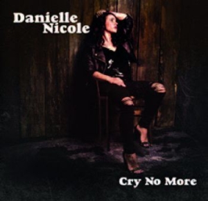 Nicole Danielle - Cry No More ryhmässä CD @ Bengans Skivbutik AB (3049822)