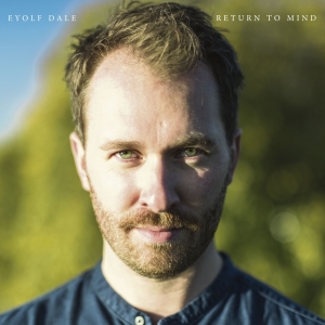 Eyolf Dale - Return To Mind ryhmässä CD @ Bengans Skivbutik AB (3049871)