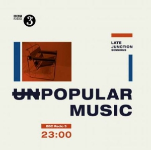 Various Artists - Unpopular Music (Bbc Radio 3 Sessio ryhmässä VINYYLI @ Bengans Skivbutik AB (3049881)