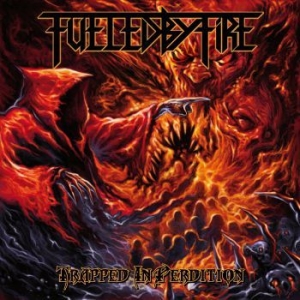 Fueled By Fire - Trapped In Perdition ryhmässä CD @ Bengans Skivbutik AB (3050331)