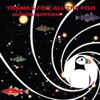 Gordon Martin - Thanks For All The Fish ryhmässä CD @ Bengans Skivbutik AB (3050837)