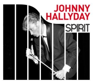 Hallyday Johnny - Spirit Of Johnny Hallyday ryhmässä CD @ Bengans Skivbutik AB (3052749)