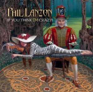 Lanzon Phil - If You Think I'm Crazy ryhmässä CD @ Bengans Skivbutik AB (3052830)