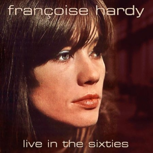 Hardy Francoise - Live In The Sixties (Fm) ryhmässä CD @ Bengans Skivbutik AB (3071656)