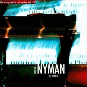 Nyman/ Michael Nyman Band - The Piano: Vol.3 The Composers Cut ryhmässä CD @ Bengans Skivbutik AB (3075169)