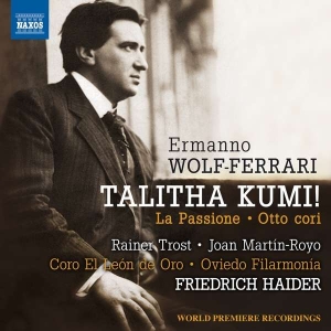 Wolf-Ferrari Ermanno - Talitha Kumi!, La Passione & Otto C ryhmässä CD @ Bengans Skivbutik AB (3075297)