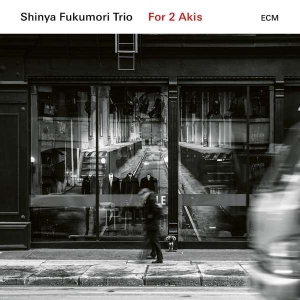 Shinya Fukumori Trio - For 2 Akis ryhmässä CD @ Bengans Skivbutik AB (3076332)