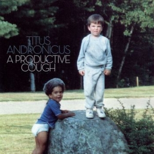 Titus Andronicus - A Productive Cough ryhmässä VINYYLI @ Bengans Skivbutik AB (3082444)