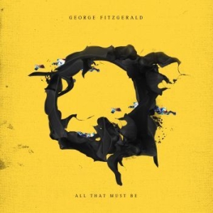 George Fitzgerald - All That Must Be ryhmässä CD @ Bengans Skivbutik AB (3082452)