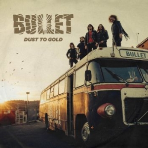 Bullet - Dust To Gold (+Cd) ryhmässä VINYYLI @ Bengans Skivbutik AB (3082815)