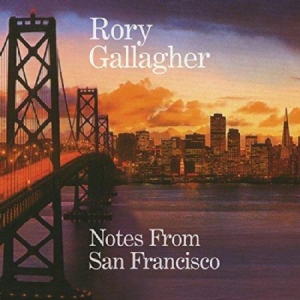 Rory Gallagher - Notes From San Francisco (2Cd) ryhmässä -Start Sell @ Bengans Skivbutik AB (3082928)