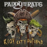 Paddy And The Rats - Riot City Outlaws ryhmässä CD @ Bengans Skivbutik AB (3083424)