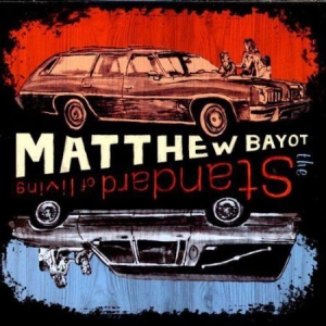 Bayout Matthew - Standard Of Living ryhmässä CD @ Bengans Skivbutik AB (3083523)