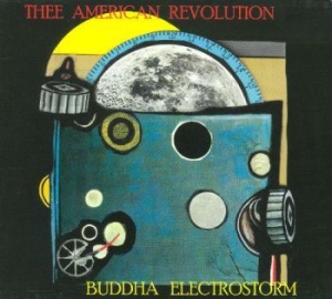 Thee American Revolution - Buddha Electrostorm ryhmässä ME SUOSITTELEMME / Joululahjavinkki: CD @ Bengans Skivbutik AB (3083553)