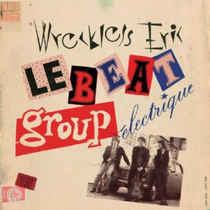 Wreckless Eric - Le Beat Group Electrique ryhmässä CD @ Bengans Skivbutik AB (3083569)