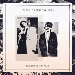 Television Personalities - Beautiful Despair ryhmässä CD @ Bengans Skivbutik AB (3083571)