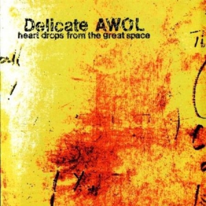 Delicate Awol - Heart Drops From The Great Escape ryhmässä CD @ Bengans Skivbutik AB (3083583)