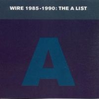 Wire - Wire 1985-1990: The A List ryhmässä CD @ Bengans Skivbutik AB (3084640)