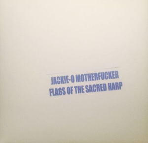 Jackie-O Motherfucker - Flags Of The Sacred Harp ryhmässä VINYYLI @ Bengans Skivbutik AB (3085307)