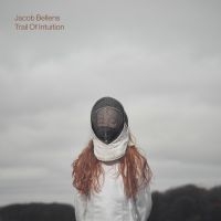 Jacob Bellens - Trail Of Intuition ryhmässä VINYYLI @ Bengans Skivbutik AB (3094269)