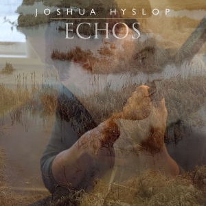 Hyslop Joshua - Echos ryhmässä VINYYLI @ Bengans Skivbutik AB (3094289)